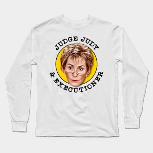 Judge Judy and Executioner Long Sleeve T-Shirt